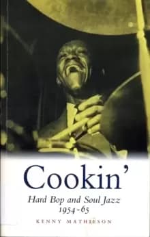 Cookin' : Hard Bop and Soul Jazz 1954-65