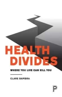 Health Divides : Where You Live Can Kill You