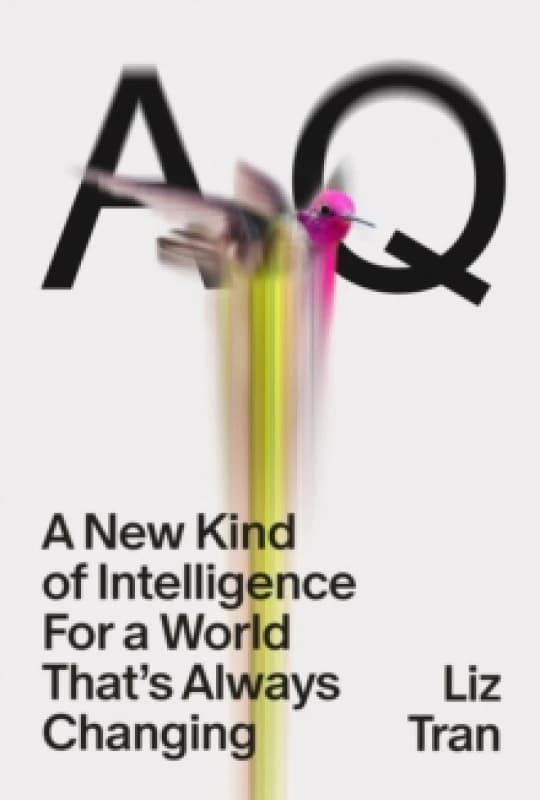 AQ : A New Kind of Intelligence for a World that's Always Changing Hardback