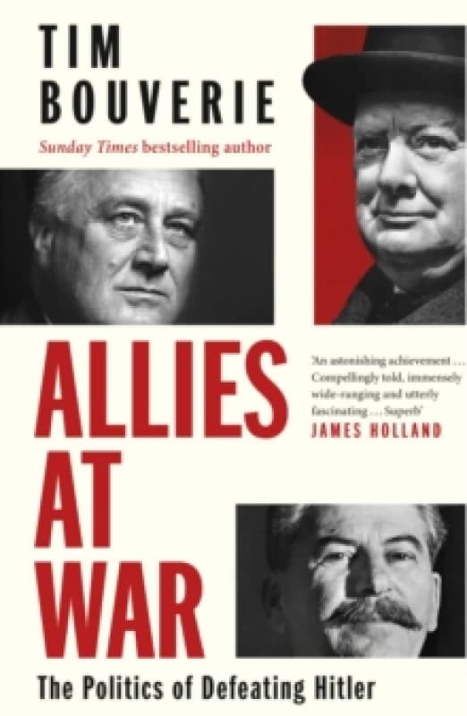 Allies at War : The Politics of Defeating Hitler Hardback