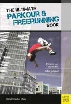 The Ultimate Parkour and Freerunning Book by Jan Witfeld Paperback