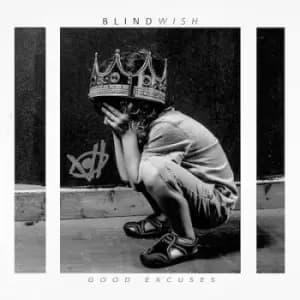Good Excuses by Blindwish CD Album