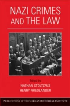 Nazi Crimes and the Law by Nathan Stoltzfus Hardback
