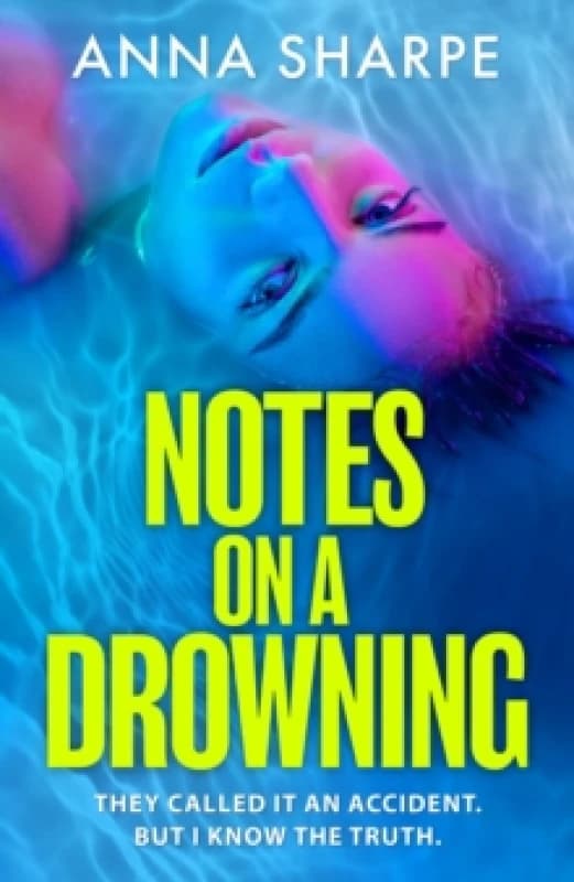 Notes on a Drowning : A high-octane, page-turning thriller Jennie Godfrey Hardback