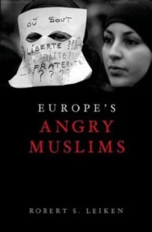 Europes angry Muslims by Robert S. Leiken