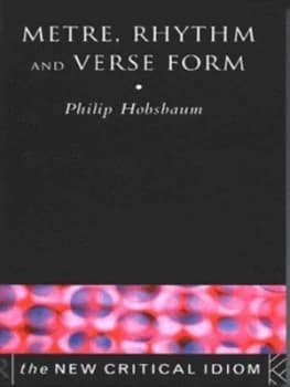 Metre Rhythm and Verse Form by Philip Hobsbaum Paperback