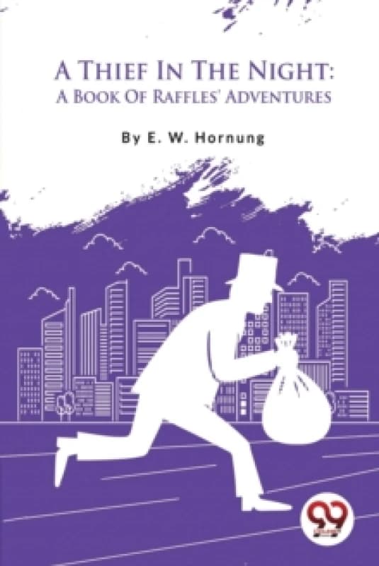 A Thief in the Night : A Book of Raffles' Adventures Paperback / softback