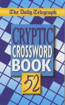 The Daily Telegraph Cryptic Crosswords Book 52 by Telegraph Group Limited Book
