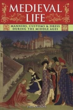 Medieval Life by Paul Lacroix Hardback
