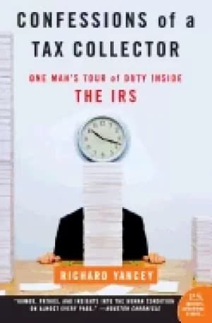 confessions of a tax collector one mans tour of duty inside the irs