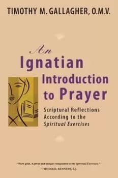 Ignatian Introduction to Prayer by Timothy M. Gallagher