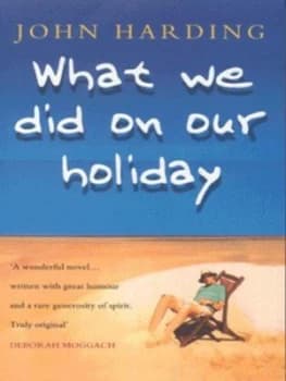 What We Did on Our Holiday by John Harding Paperback