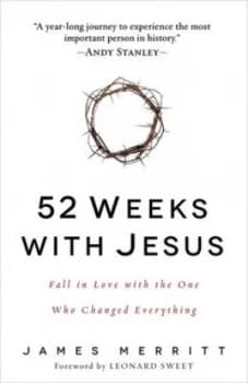 52 Weeks with Jesus by James Merritt Paperback