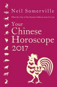 Your Chinese Horoscope 2017 by Neil Somerville Book