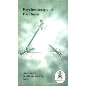 Psychotherapy of Psychosis by Chris Mace Book