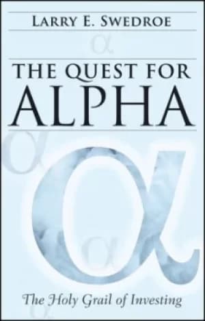 The quest for alpha by Larry E. Swedroe
