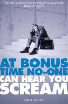 At Bonus Time No One Can Hear You Scream by David Charters Paperback