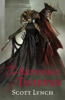 The Republic of Thieves by Scott Lynch Hardback