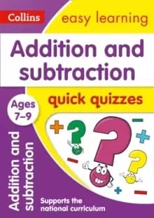 Addition & Subtraction Quick Quizzes Ages 7-9 : Ideal for Home Learning