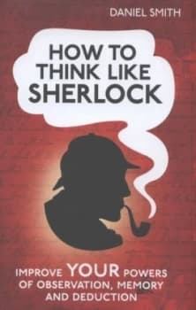 How to Think like Sherlock by Daniel Smith Hardback