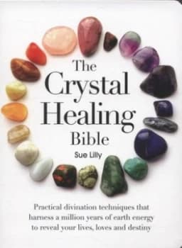 The Crystal Healing Bible by Sue Lilly Paperback