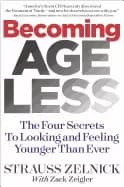 becoming ageless the four secrets to looking and feeling younger than ever