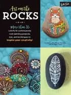 art on the rocks more than 35 colorful and contemporary rock painting proje