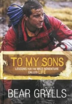 To My Sons by Mr Bear Grylls Hardback