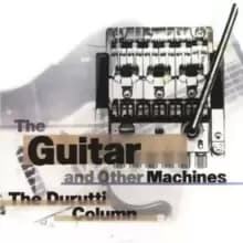 The Guitar and Other Machines (Deluxe Edition)