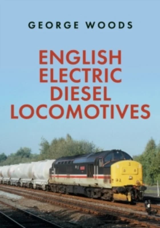 English Electric Diesel Locomotives Paperback / softback