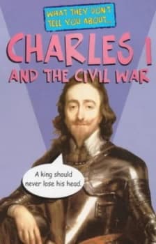 What They Dont Tell You about Charles I and the Civil War by Bob Fowke Paperback