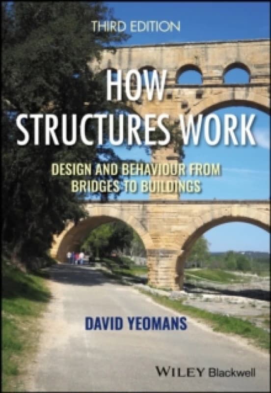 How Structures Work : Design and Behaviour from Bridges to Buildings Paperback / softback