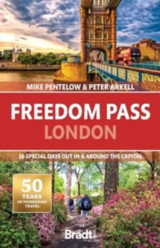 Freedom Pass London : 26 special days out in and around the capital Paperback / softback