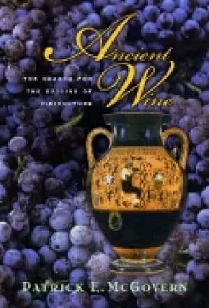ancient wine the search for the origins of viniculture