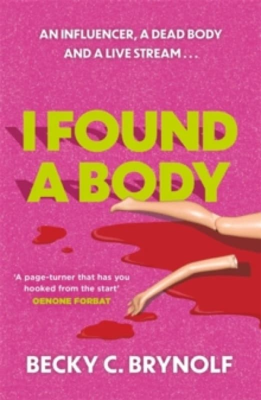 I Found a Body : The gripping unputdownable story of an influencer, a dead body and a live stream... Paperback / softback