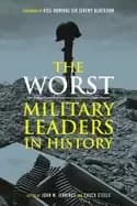 worst military leaders in history