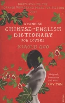 A Concise Chinese-English Dictionary for Lovers by Xiaolu Guo Paperback