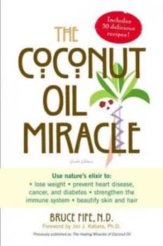 The Coconut Oil Miracle by Bruce Fife Paperback