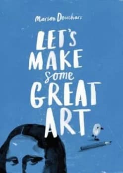 Lets Make Some Great Art by Marion Deuchars Paperback