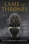 lame of thrones the final book in a song of hot and cold
