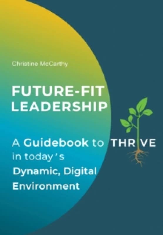 Future-Fit Leadership. Paperback. By Christine McCarthy Books