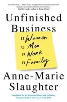 Unfinished Business : Women Men Work Family