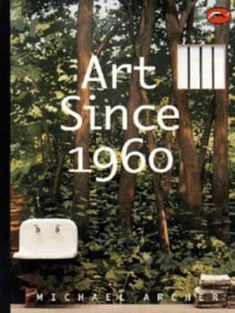Art since 1960 by Michael Archer Book