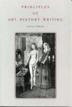 Principles of Art History Writing by David Carrier Book