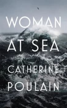 Woman at Sea by Catherine Poulain Hardback