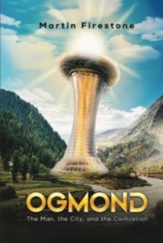 Ogmond : The Man, the City, and the Civilization Hardback