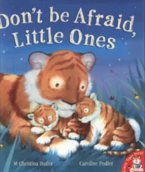 Dont Be Afraid Little Ones by M. Christina Butler and Caroline Pedler Book