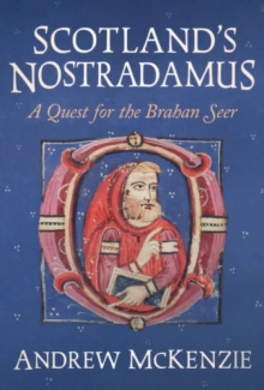 Scotlands Nostradamus : A Quest for the Brahan Seer Hardback