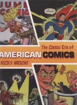 The Classic Era of American Comics by Nicky Wright Paperback