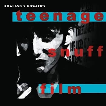 Rowland S Howard - Teenage Snuff Film CD
